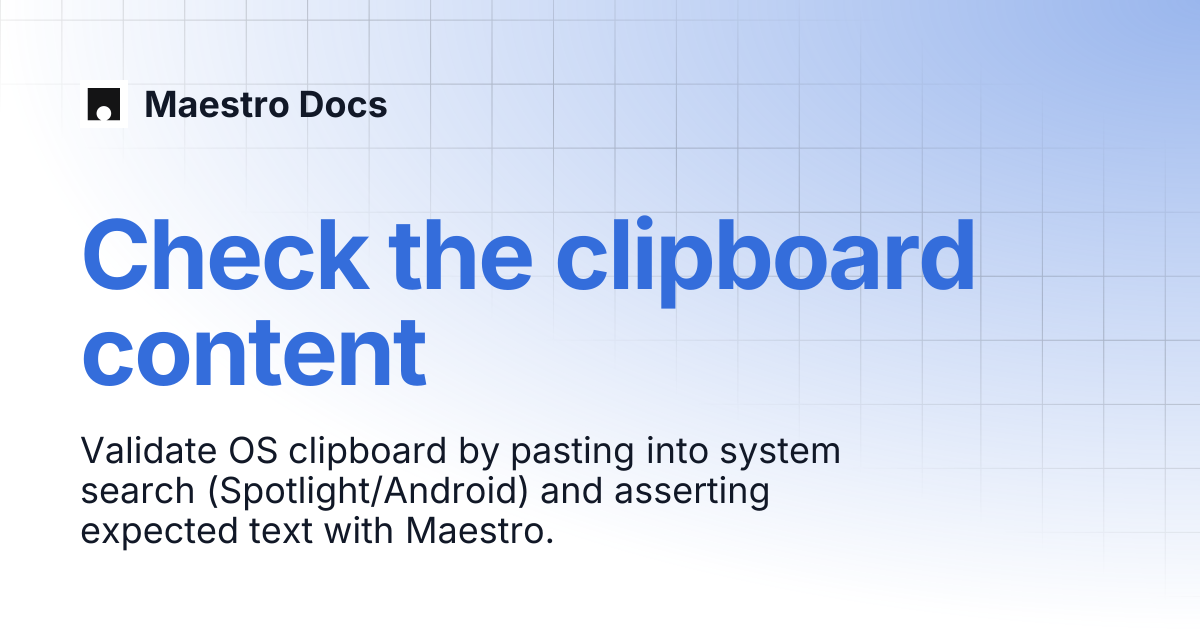 Check the clipboard content | Examples | Maestro Docs