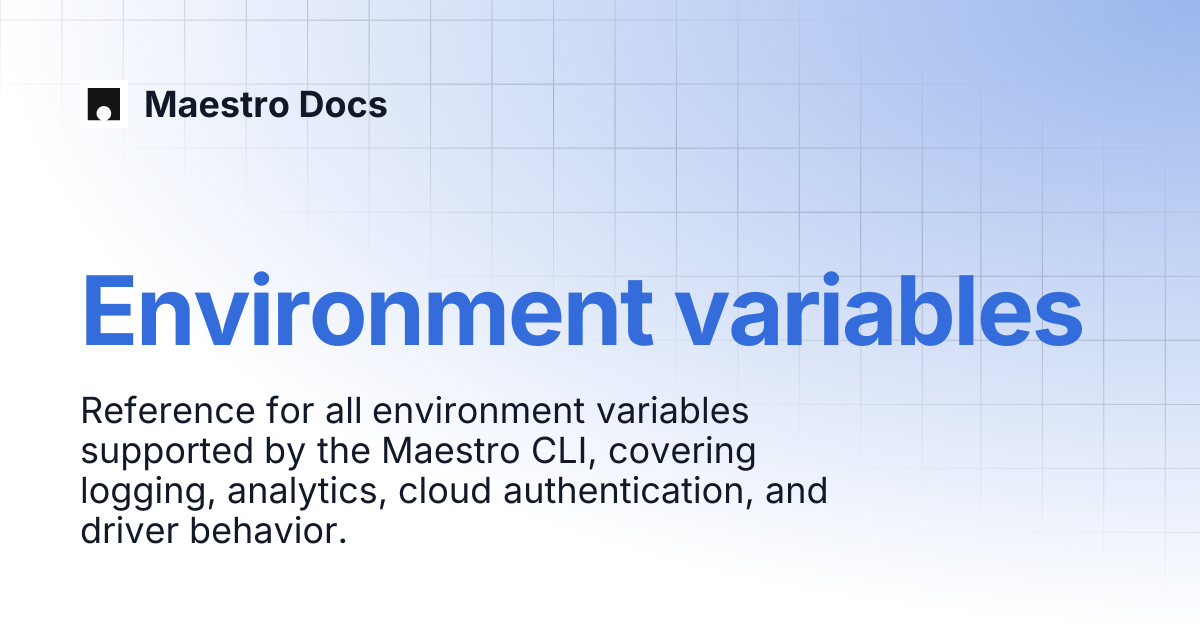 Environment variables | Maestro CLI | Maestro Docs