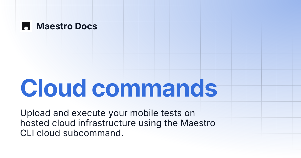 Cloud commands | Maestro Cloud | Maestro Docs