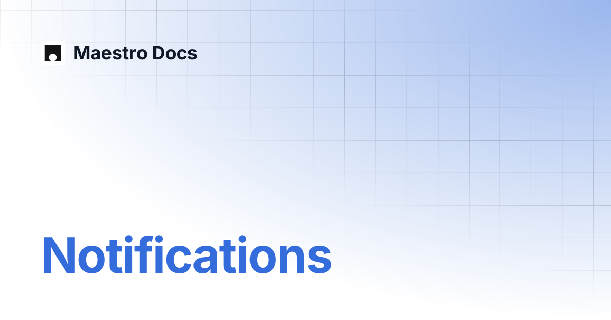 Notifications | Maestro Cloud | Maestro Docs
