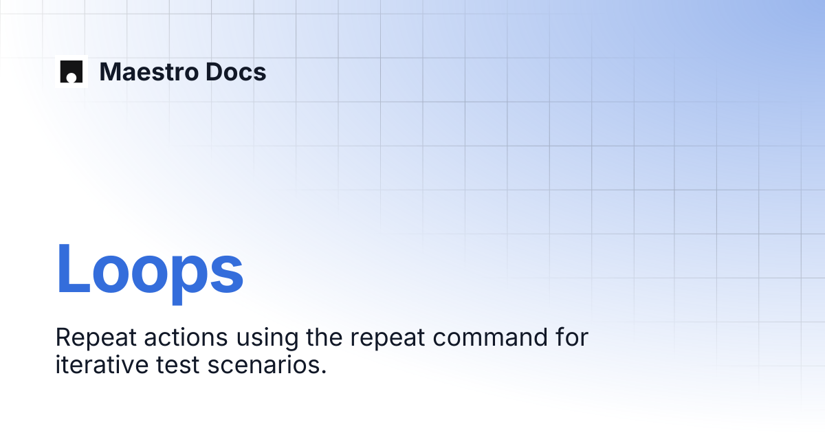 Loops | Flows | Maestro Docs