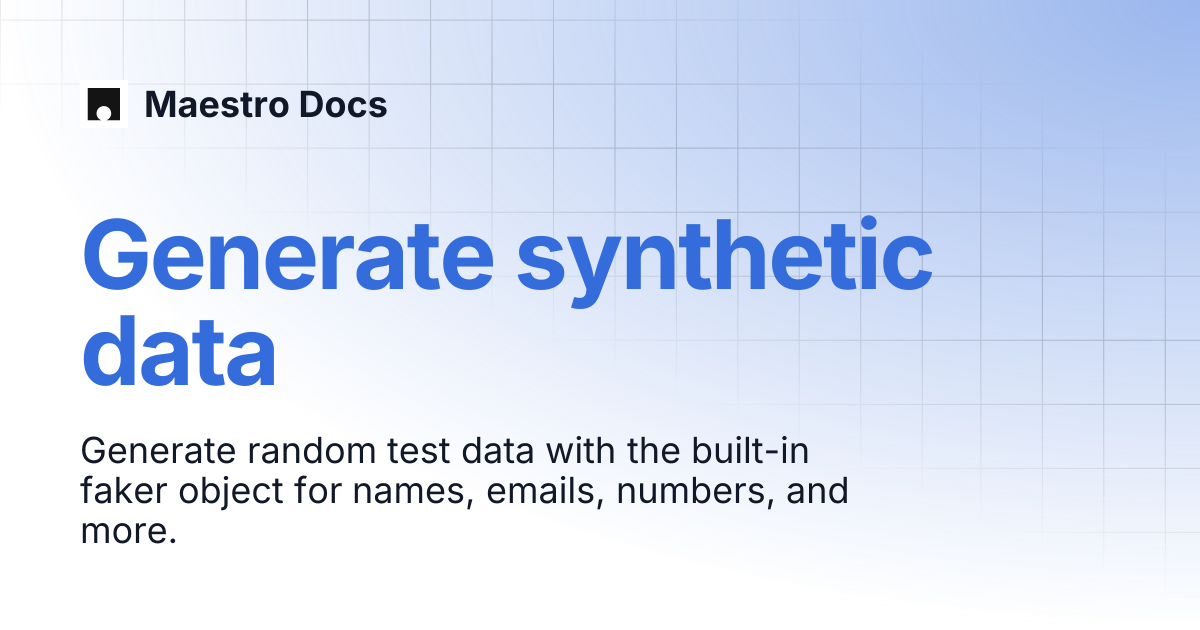 Generate synthetic data | Flows | Maestro Docs
