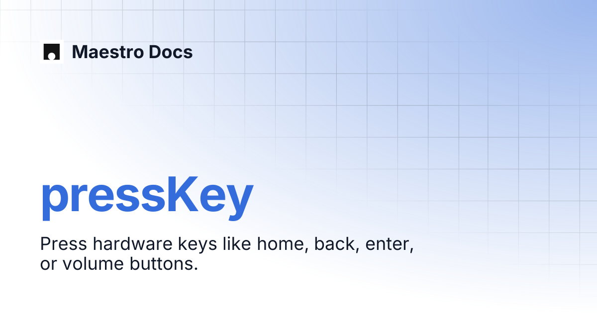 pressKey | API Reference | Maestro Docs