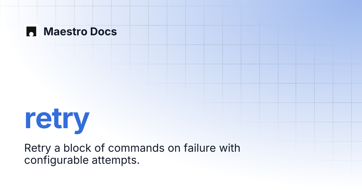 retry | API Reference | Maestro Docs