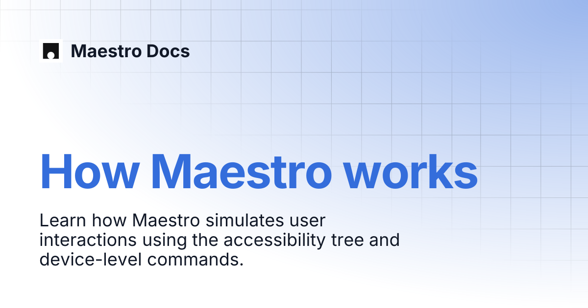 How Maestro works | Maestro Docs